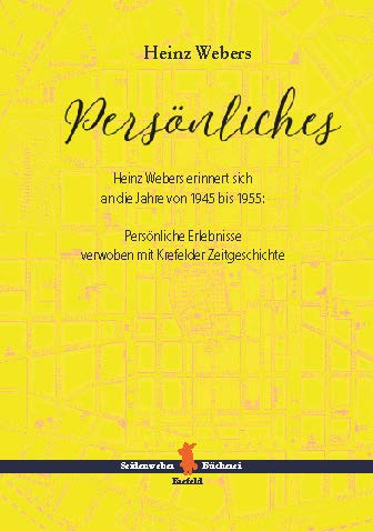 Buchtitel: Persönliches – Heinz Webers erinnert sich an die Jahre von 1945 bis 1955